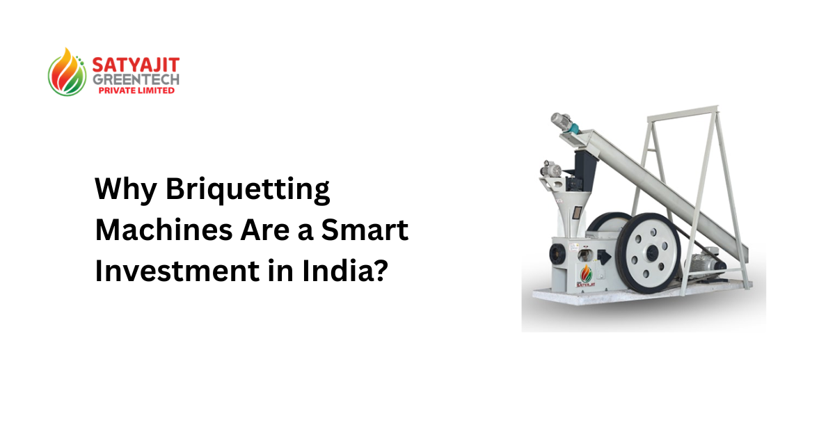 Why Briquetting Machines Are a Smart Investment in India?
